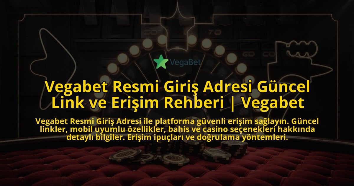 Vegabet-Resmi-Giris-Adresi-Guncel-Link-ve-Erisim-Rehberi-Vegabet-overlay-1769382767.jpg