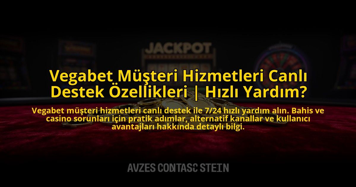 Vegabet-Musteri-Hizmetleri-Canli-Destek-Ozellikleri-Hizli-Yardim-overlay-1776015683.jpg